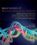 Implementation of Personalized Precision Medicine: Expanding the Clinical Vision Towards Prevention, Early Detection and Precision Treatment of Diseas