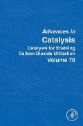 Catalysis for Enabling Carbon Dioxide Utilization: Volume 70
