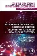 Blockchain Technology Solutions for the Security of Iot-Based Healthcare Systems