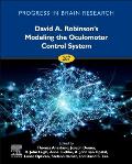 David A. Robinson's Modeling the Oculomotor Control System: Volume 267