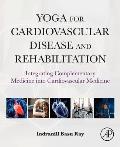 Yoga for Cardiovascular Disease and Rehabilitation: Integrating Complementary Medicine Into Cardiovascular Medicine