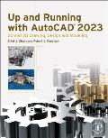 Up and Running with AutoCAD 2023: 2D and 3D Drawing, Design and Modeling