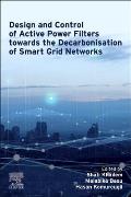 Design and Control of Active Power Filters Towards the Decarbonisation of Smart Grid Networks