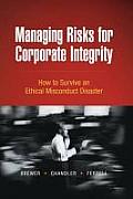 Managing Risks for Corporate Integrity How to Survive an Ethical Misconduct Disaster