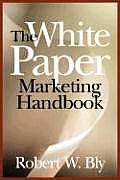 The White Paper Marketing Handbook