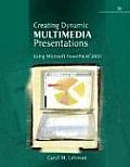 Creating Dynamic Multimedia Presentations Using Mircrosoftr PowerPoint 2003