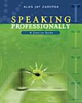 Speaking Professionally: A Concise Guide to Effective Business Presentations (with Infotrac) with Other