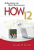 How 12 A Handbook for Office Professionals a Handbook for Office Professionals