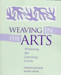 Weaving in the Arts Widening the Learning Circle