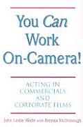 You Can Work on Camera Acting in Commercials & Corporate Films