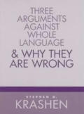 Three Arguments Against Whole Language & Why They Are Wrong Three Arguments Against Whole Language & Why They Are Wrong