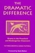 Dramatic Difference Drama in the Preschool & Kindergarten Classroom