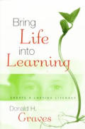 Bring Life Into Learning Create a Lasting Literacy
