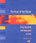 Heart of the Matter Using Standards & Assessment to Learn