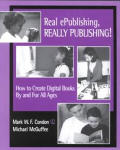 Real Epublishing, Really Publishing!: How to Create Digital Books by and for All Ages