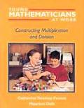 Young Mathematicians at Work: Constructing Multiplication and Division