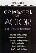 Conversations with Actors on Film, Television, and Stage Performance