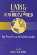 Living and Teaching in an Unjust World: New Perspectives on Multicultural Education