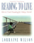 Reading to Live: How to Teach Reading for Todays World