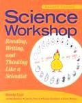 Science Workshop: Reading, Writing, and Thinking Like a Scientist, Second Edition
