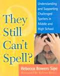 They Still Can't Spell?: Understanding and Supporting Challenged Spellers in Middle and High School