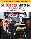 Subjects Matter Subjects Matter Every Teachers Guide to Content Area Reading Every Teachers Guide to Content Area Reading