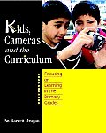 Kids Cameras & the Curriculum Focusing on Learning in the Primary Grades