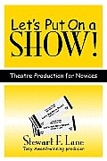 Lets Put on a Show Theatre Production for Novices