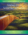 Reading Aloud Across the Curriculum: How to Build Bridges in Language Arts, Math, Science, and Social Studies