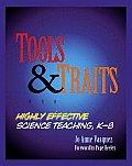 Tools & Traits for Highly Effective Science Teaching, K-8