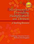 Minilessons for Extending Multiplication and Division: A Yearlong Resource