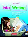 Into Writing The Primary Teachers Guide to Writing Workshop