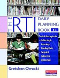 The Rti Daily Planning Book, K-6: Tools and Strategies for Collecting and Assessing Reading Data & Targeted Follow -Up Instruction