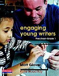 Engaging Young Writers, Preschool-Grade 1