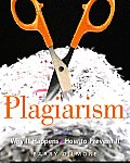 Plagiarism: Why It Happens - How to Prevent It
