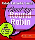 Good-Bye Round Robin: 25 Effective Oral Reading Strategies