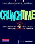 Crunchtime: Lessons to Help Students Blow the Roof Off Writing Tests--And Become Better Writ Ers in the Process