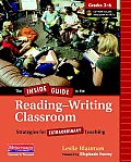 Inside Guide To The Reading Writing Classroom Grades 3 6 Strategies For Extraordinary Teaching