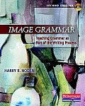 Image Grammar 2nd Edition Teaching Grammar as Part of the Writing Process