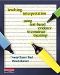 Teaching Interpretation Using Text Based Evidence to Construct Meaning