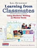 Learning from Classmates: Using Students' Writing as Mentor Texts
