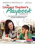 Literacy Teachers Playbook Grades K 2 Four Steps for Turning Assessment Data Into Goal Directed Instruction