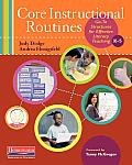 Core Instructional Routines: Go-To Structures for Effective Literacy Teaching, K-5