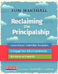 Reclaiming the Principalship: Instructional Leadership Strategies to Engage Your School Community and Focus on Learning