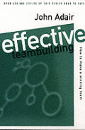 Effective Teambuilding : How To Make a Winning Team