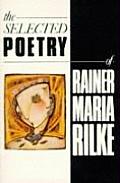 Selected Poetry Of Rainer Maria Rilke