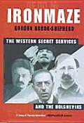 Iron Maze: The Western Secret Services and the Bolsheviks