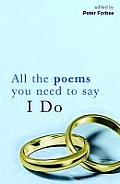 All the Poems You Need to Say I Do