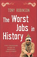 Worst Jobs in History Two Thousand Years of Miserable Employment