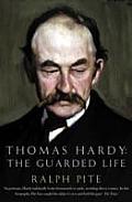 Thomas Hardy The Guarded Life